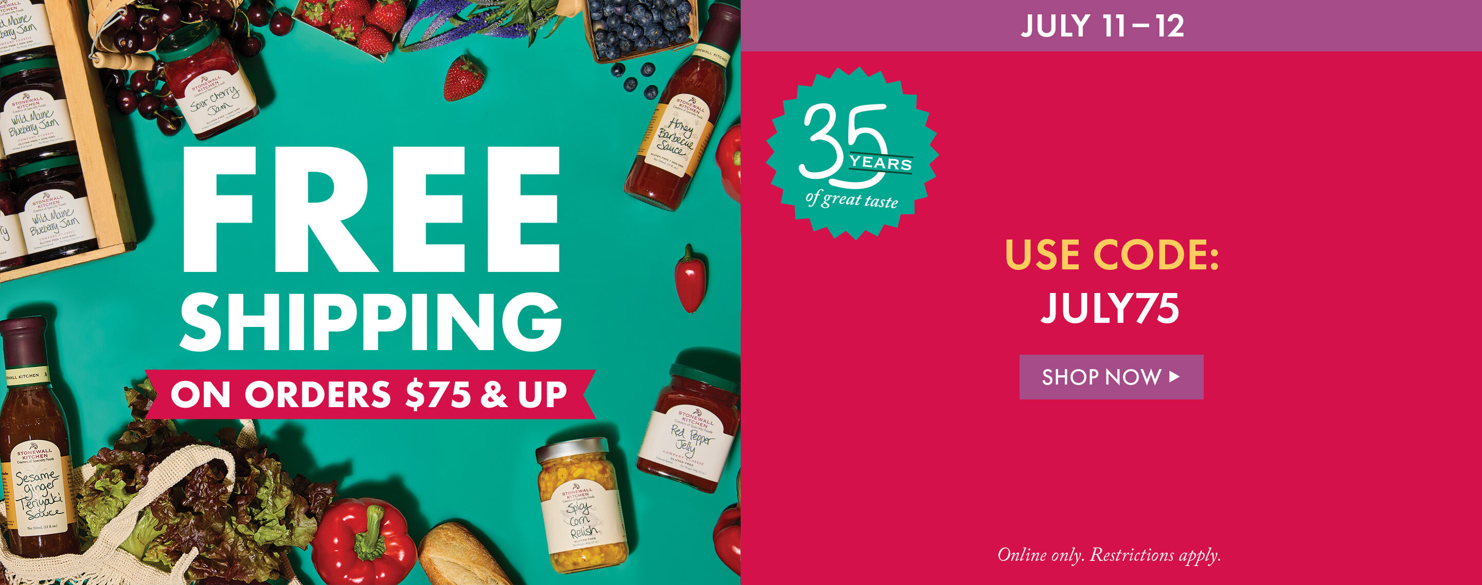 It&rsquo;s Our 35th Anniversary! Now Through July 12th | FREE SHIPPING On Orders $75 & Up | USE CODE: JULY75 | Shop Now