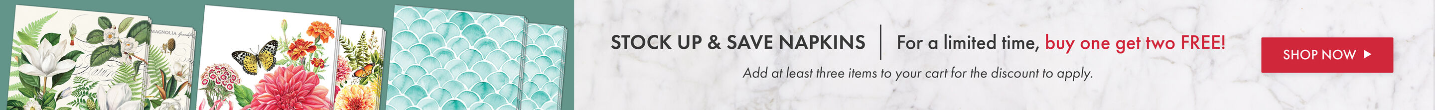 Stock Up And Save Napkins | For a limited time, buy one get two FREE! | Shop Now