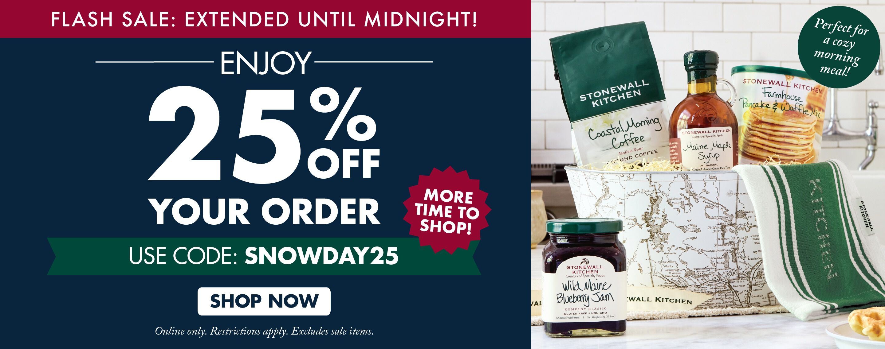 FLASH SALE EXTENDED UNTIL MIDNIGHT! | Enjoy 25% OFF Your Order | USE CODE: SNOWDAY25 | Shop Now