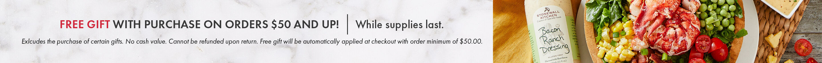 FREE GIFT with purchase on orders $50 and up! | While supplies last. | Learn More