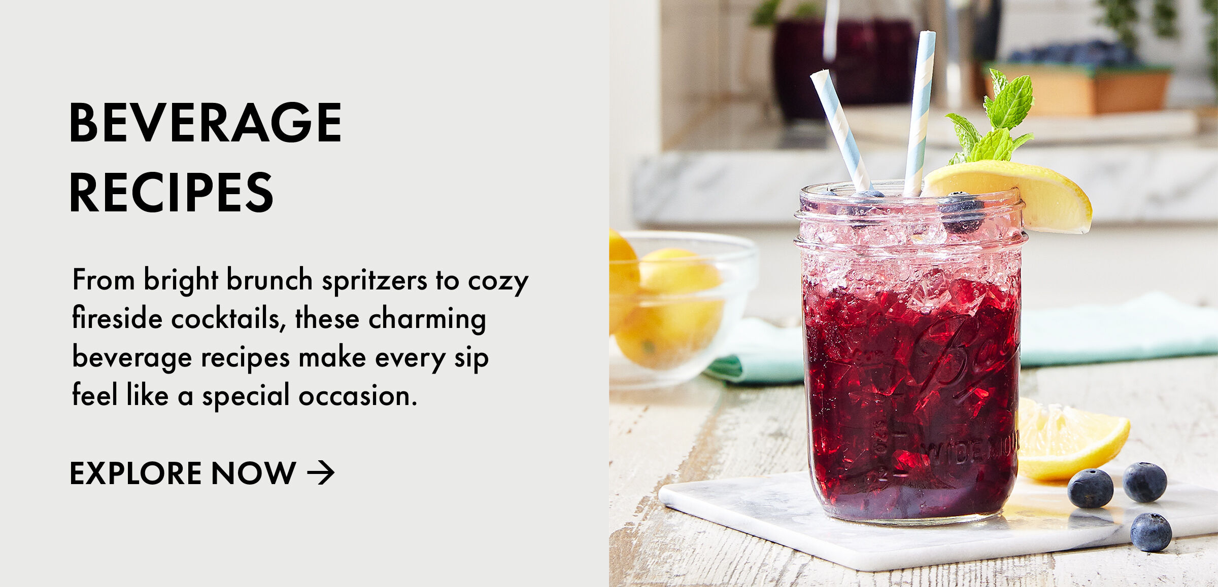 Beverage Recipes | From bright brunch spritzers to cozy fireside cocktails, these charming beverage recipes make every sip feel like a special occasion. | Explore Now