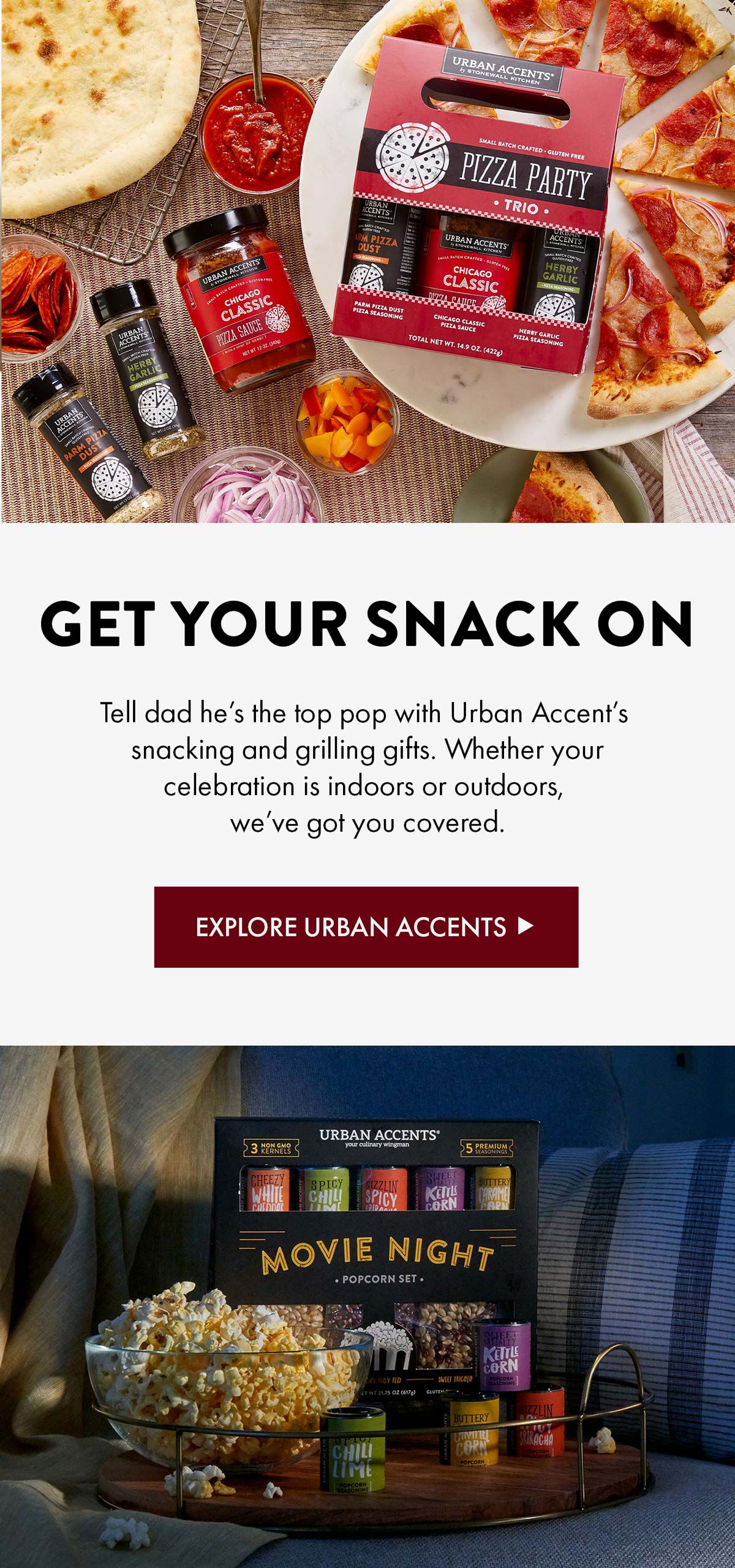 Get Your Snack On - Tell dad he's the top pop with Urban Accent's snacking and grilling gifts. Whether your celebration is indoors or outdoors, we've got you covered. - Explore Urban Accents