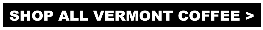 Shop All Vermont Coffee Company